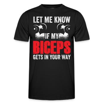 Sag Mir Bescheid Wenn Mein Bizeps Dir Im Weg Ist - Männer Funktions-T-Shirt - Schwarz - Vorne - AI Model Male 178 dark (178cm)