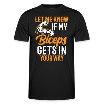 Sag Mir Bescheid Wenn Mein Bizeps Dir Im Weg Ist - Männer Funktions-T-Shirt - Schwarz - Vorne - AI Model Male 178 dark (178cm)