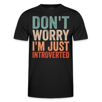 Keine Sorge Ich Bin Nur Introvertiert Schüchtern - Männer Funktions-T-Shirt - Schwarz - Vorne - AI Model Male 178 dark (178cm)