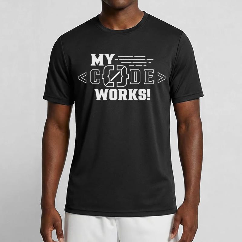 My Code Works Programming Coding Coder Men's Functional T-Shirt