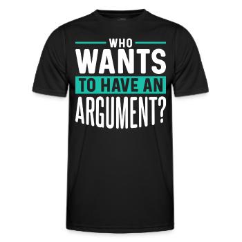 Wer Will Sich Streiten Argument Argumentieren - Männer Funktions-T-Shirt - Schwarz - Vorne - AI Model Male 178 dark (178cm)
