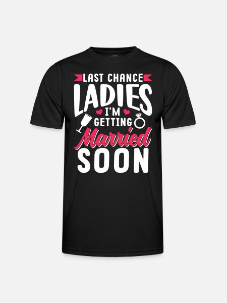 Last Chance Ladies I'm Getting Married Soon Bride - Maglietta sportiva per uomo - nero