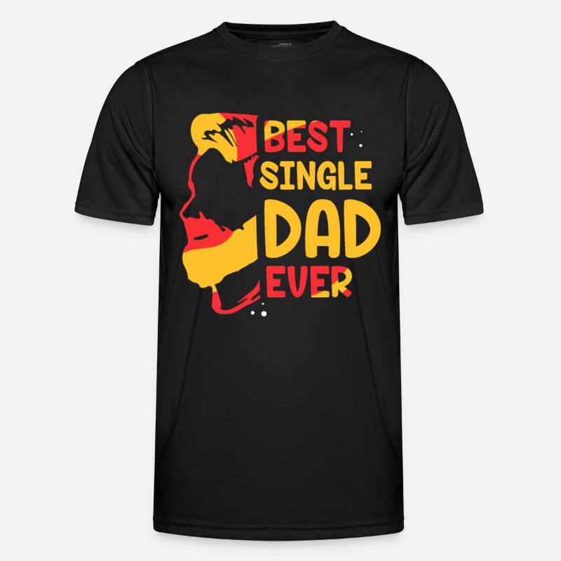 Best Single Father Ever Dad - Men's Functional T-Shirt - black