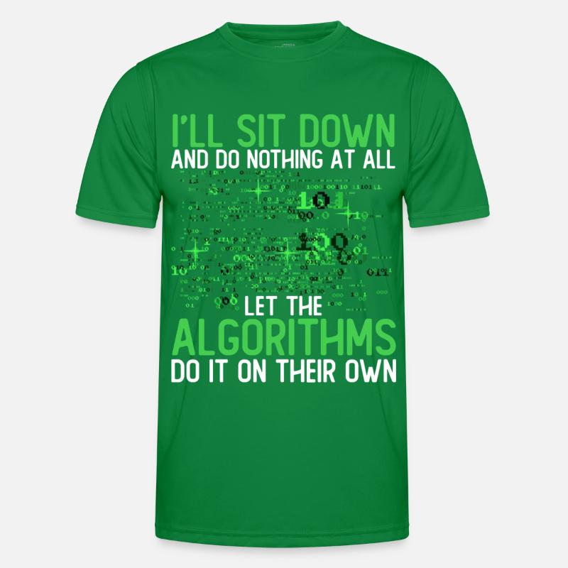 Let The Algorithms Do It On Their Own Männer Funktions-T-Shirt