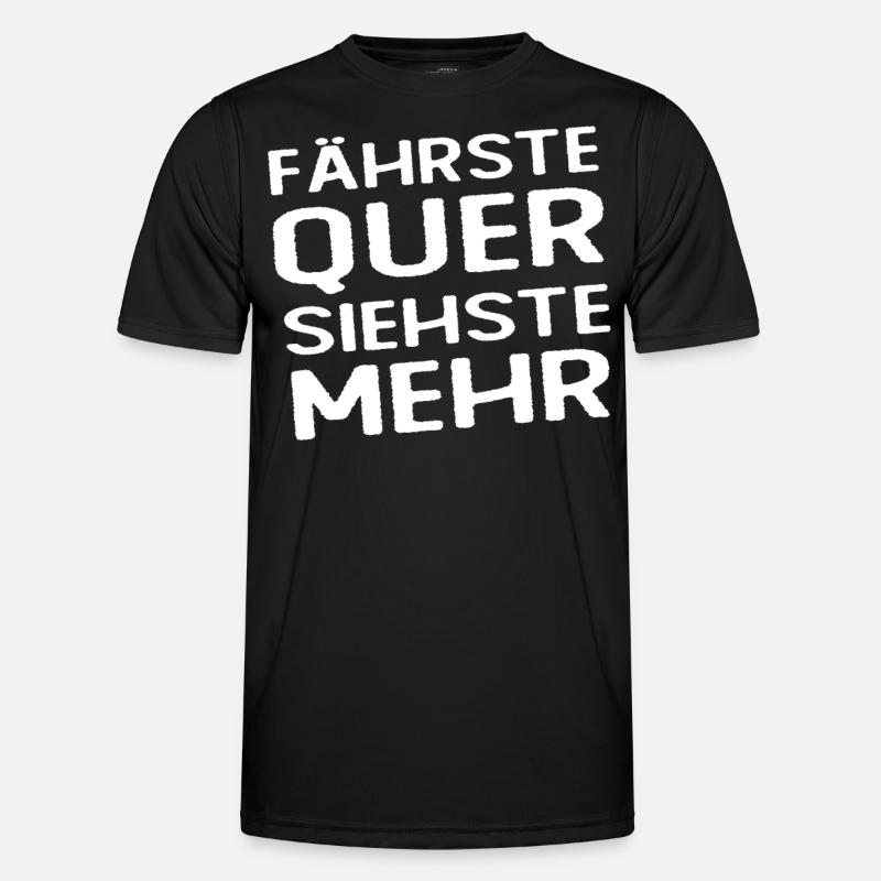 Fährste Quer Siehste Mehr - Männer Funktions-T-Shirt - Schwarz
