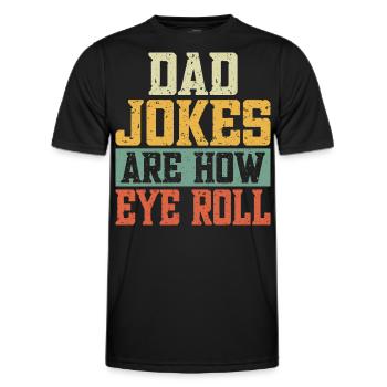 Dad Jokes Are How Eye Roll - Männer Funktions-T-Shirt - Schwarz - Vorne - AI Model Male 178 dark (178cm)