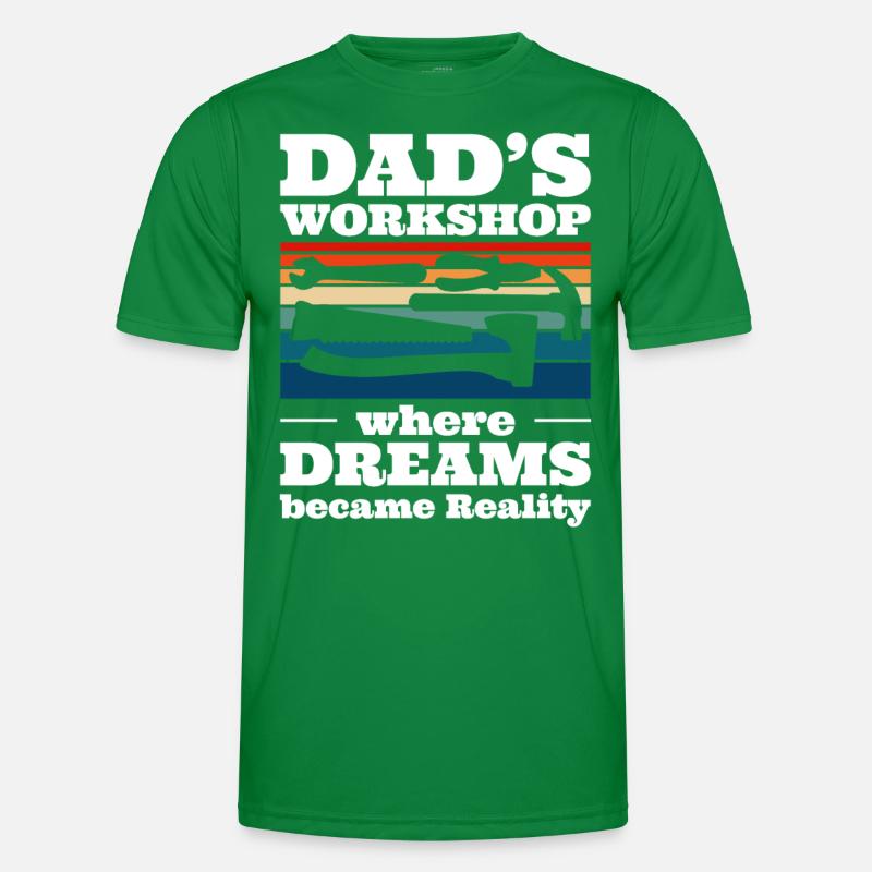 Dad's Workshop Where Dreams Became Reality Männer Funktions-T-Shirt