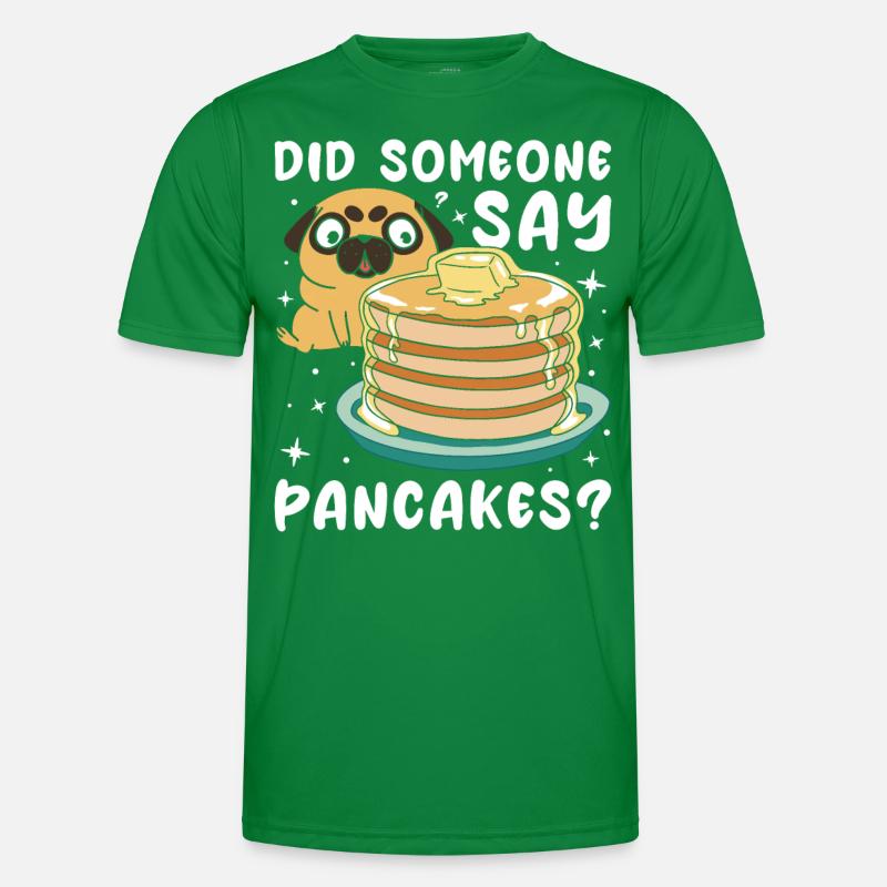 Did Someone Say Pancakes Men's Functional T-Shirt