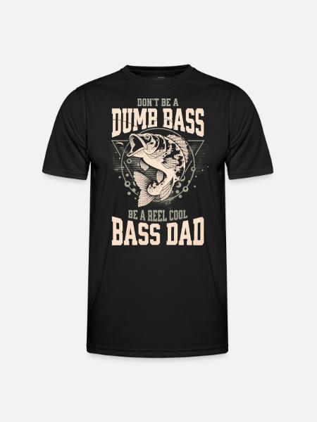 Funny Don't Be A Dumb Bass - Be A Reel Cool Dad - Funktions-T-shirt herr - svart