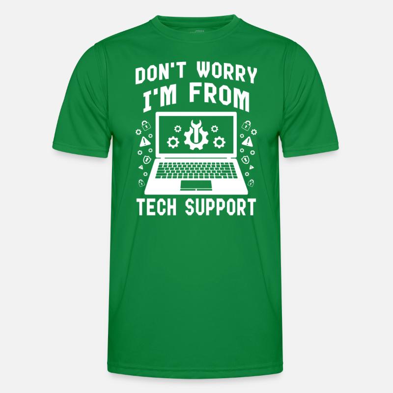 Dont Worry Im From Tech Support Männer Funktions-T-Shirt