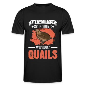 Life would be so boring without Quails Wachtel - Männer Funktions-T-Shirt - Schwarz - Vorne - AI Model Male 178 dark (178cm)