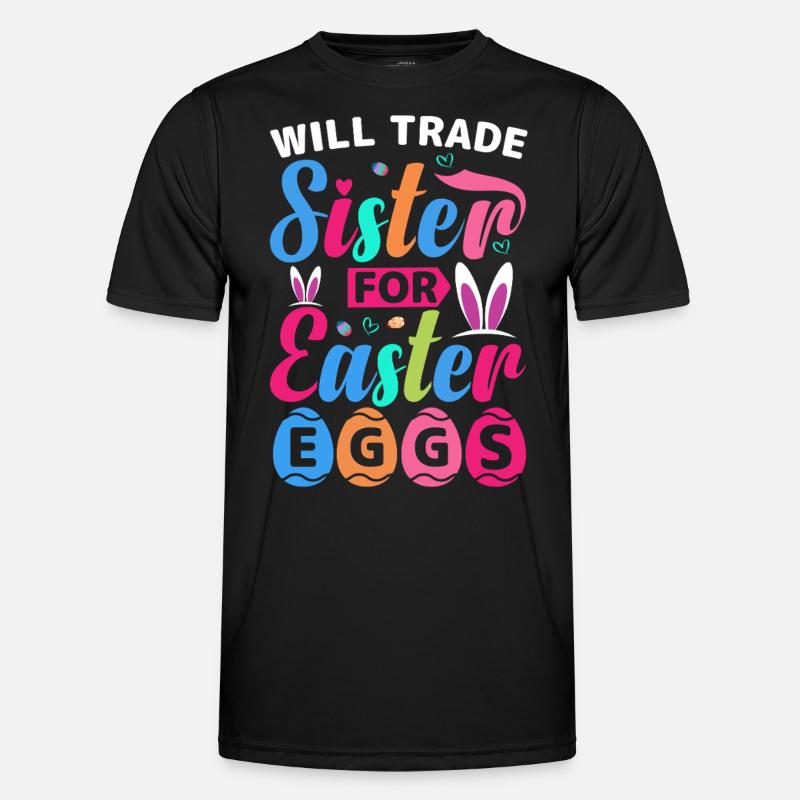Will Trade Sister For Easter Eggs Männer Funktions-T-Shirt