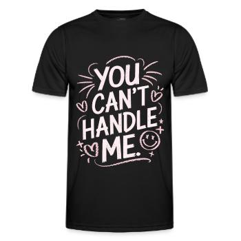You Can Not Handle Me - Men's Functional T-Shirt - black - Front - AI Model Male 178 dark (178cm)