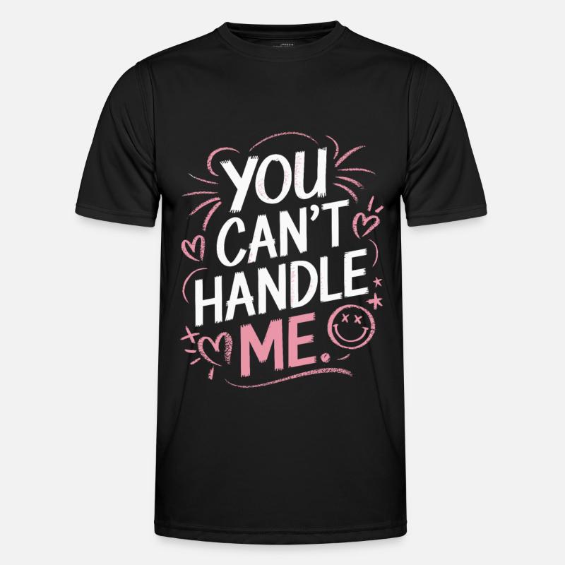 You can't handle me - Männer Funktions-T-Shirt - Schwarz