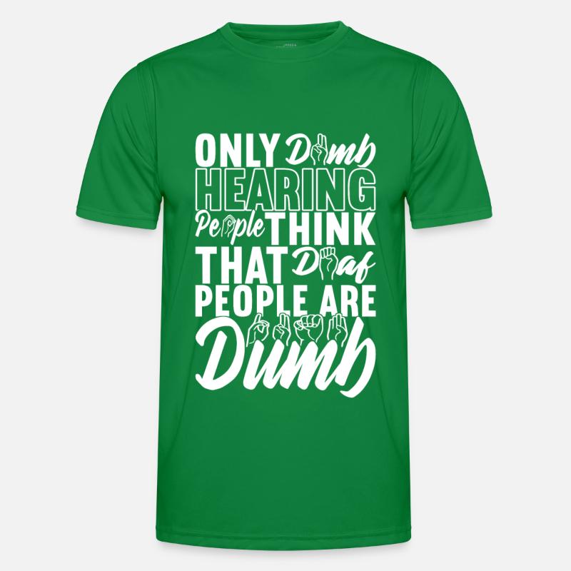 Deaf Deaf and Dumb Deaf Men's Functional T-Shirt