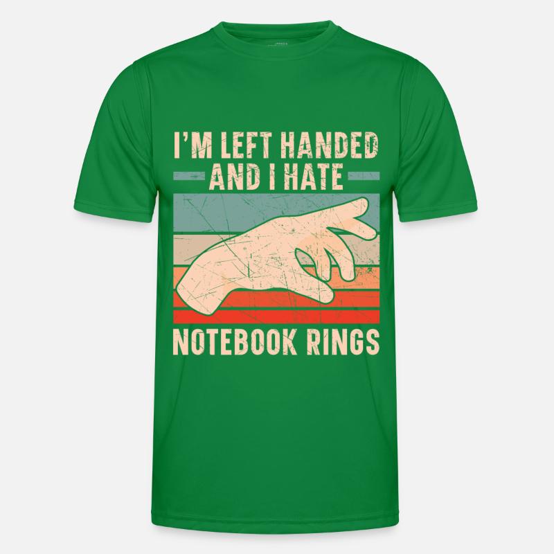Ich bin Linkshänder und ich hasse Notebook-Ringe Männer Funktions-T-Shirt