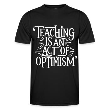 Teaching is optimism, being optimistic - Men's Functional T-Shirt - black - Front - AI Model Male 178 dark (178cm)