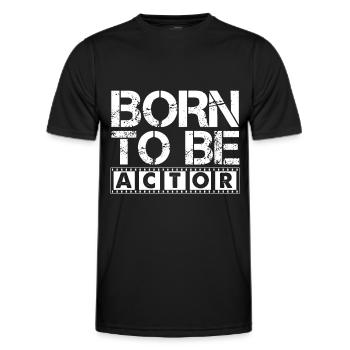 Geboren, um Schauspielerin Schauspielerin zu sein, die Kino-Geschenk spielt - Männer Funktions-T-Shirt - Schwarz - Vorne - AI Model Male 178 dark (178cm)