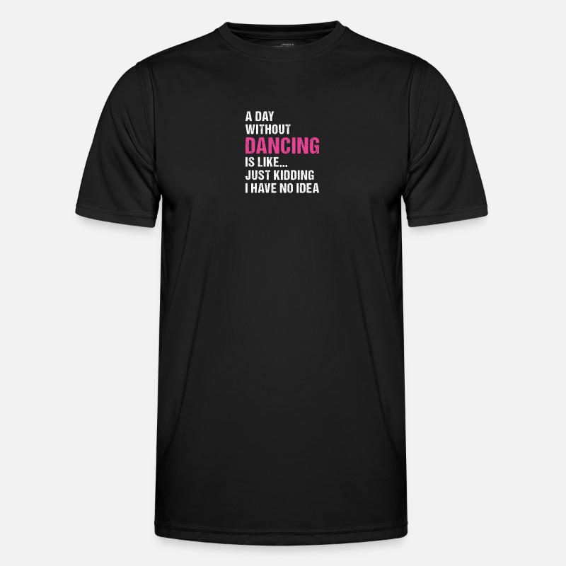 Dancer A Day Without Dancing - Men's Functional T-Shirt - black