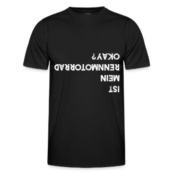 Ist Mein Rennmotorrad Okay Motorradfahrer Motorrad - Männer Funktions-T-Shirt - Schwarz - Vorne - AI Model Male 178 dark (178cm)