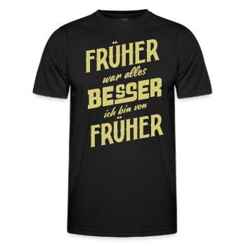 Früher war alles Besser ich bin von Früher Spruch - Männer Funktions-T-Shirt - Schwarz - Vorne - AI Model Male 178 dark (178cm)
