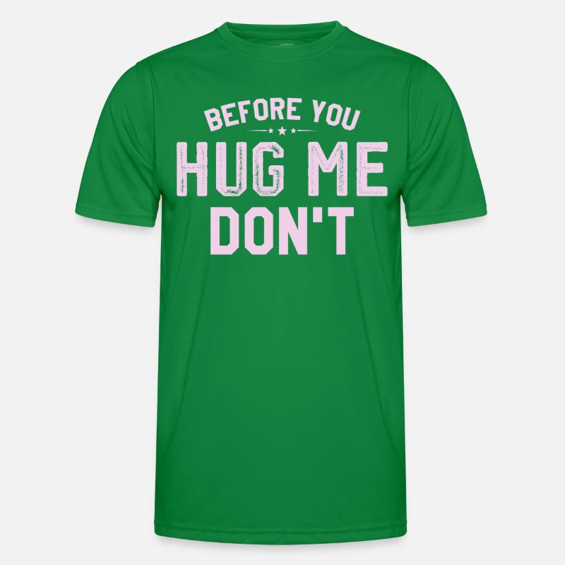 Before you huge me don't Men's Functional T-Shirt