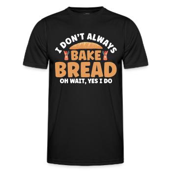 Bread Baking Gift Bakery Quote Baker - Men's Functional T-Shirt - black - Front - AI Model Male 178 dark (178cm)