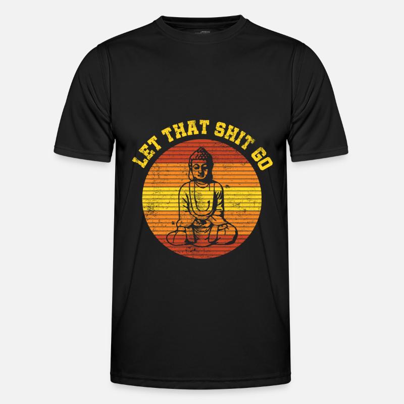 Let That Shit Go T-shirt sport Homme