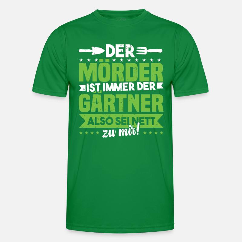 Gärtner Geschenk, Der Mörder ist immer der Gärtner Männer Funktions-T-Shirt