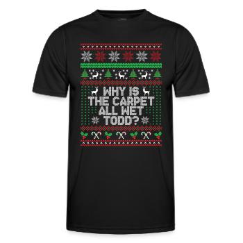 Why Is The Carpet All Wet Todd? - Men's Functional T-Shirt - black - Front - AI Model Male 178 dark (178cm)