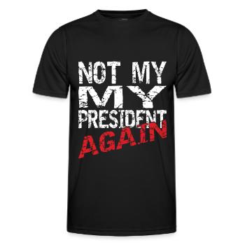 Not my president again. - Männer Funktions-T-Shirt - Schwarz - Vorne - AI Model Male 178 dark (178cm)