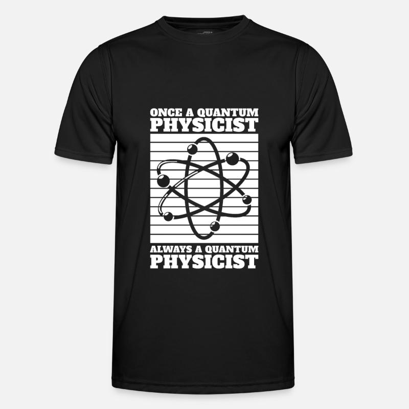 Physik Phyiker Stets Quantenphysik - Männer Funktions-T-Shirt - Schwarz