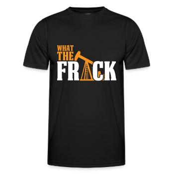 Ölfeld Bohrinsel Witzig Fracking What The Frack - Männer Funktions-T-Shirt - Schwarz - Vorne - AI Model Male 178 dark (178cm)