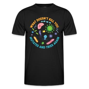 What Doesn't Kill You Mutates and Tries Again - Men's Functional T-Shirt - black - Front - AI Model Male 178 dark (178cm)