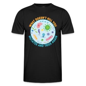 What Doesn't Kill You Mutates and Tries Again - Men's Functional T-Shirt - black - Front - AI Model Male 178 dark (178cm)