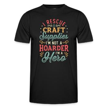 I Rescue Craft Supplies I'm Not A Hoarder Crafter - Men's Functional T-Shirt - black - Front - AI Model Male 178 dark (178cm)