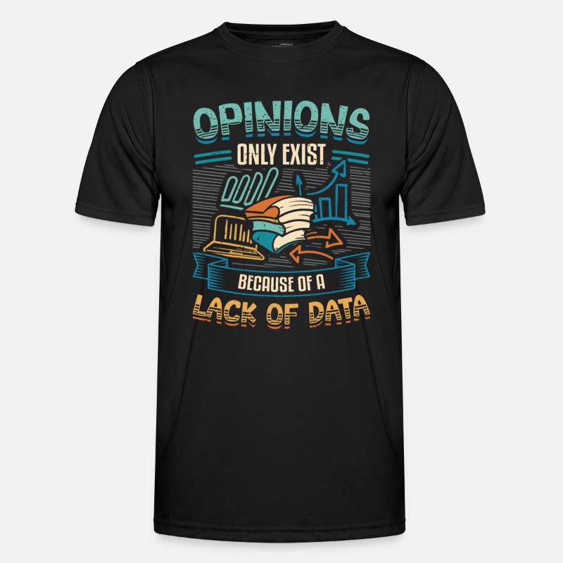 Opinions Lack of Data - Data Scientist Data Men's Functional T-Shirt