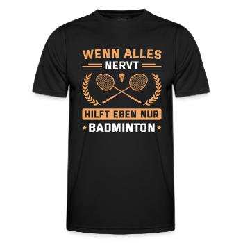 Federball Wenn alles nervt Badmintonspieler - Männer Funktions-T-Shirt - Schwarz - Vorne - AI Model Male 178 dark (178cm)