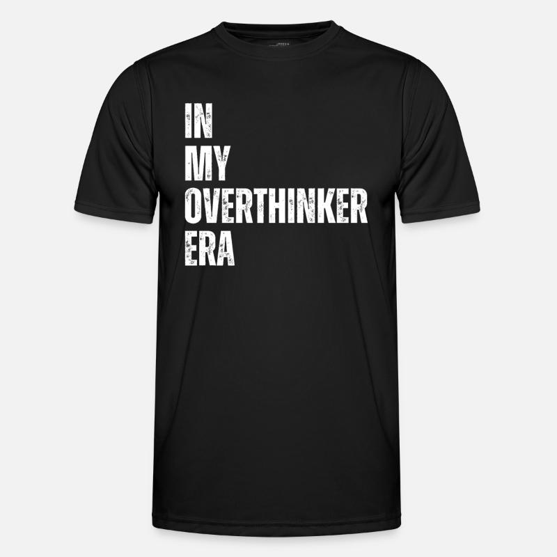 Dans mon ère Overthinker Overthink - T-shirt sport Homme - noir