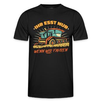 Ihr esst nur wenn wir fahren Bauer Demo Landwirt - Männer Funktions-T-Shirt - Schwarz - Vorne - AI Model Male 178 dark (178cm)