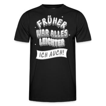 Everything used to be easier, I too funny saying - Men's Functional T-Shirt - black - Front - AI Model Male 178 dark (178cm)