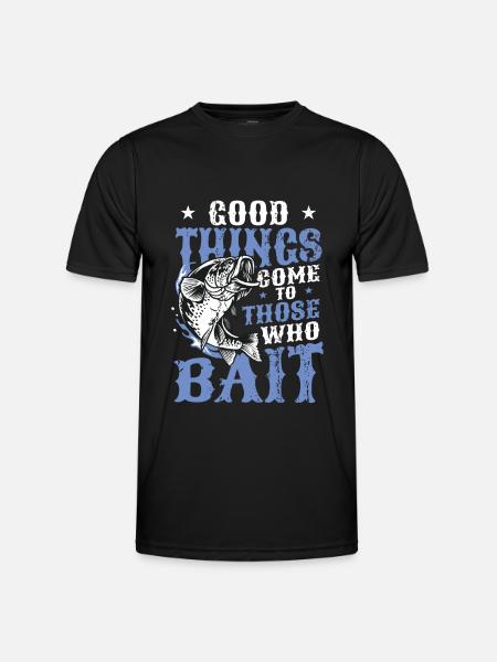Dinge kommen zu denen, die das Fischfischen ködern - Männer Funktions-T-Shirt - Schwarz