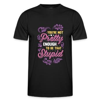 You're not pretty enough to be stupid. - Men's Functional T-Shirt - black - Front - AI Model Male 178 dark (178cm)