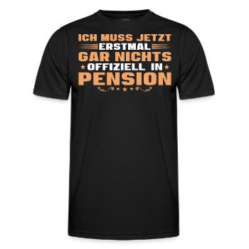 Pension Ich muss gar nichts - Männer Funktions-T-Shirt - Schwarz - Vorne - AI Model Male 178 dark (178cm)
