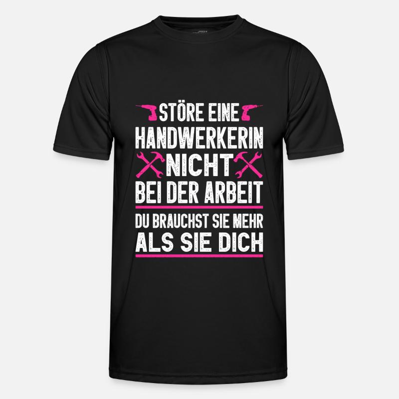 Störe eine Handwerkerin nicht Geschenkidee - Männer Funktions-T-Shirt - Schwarz