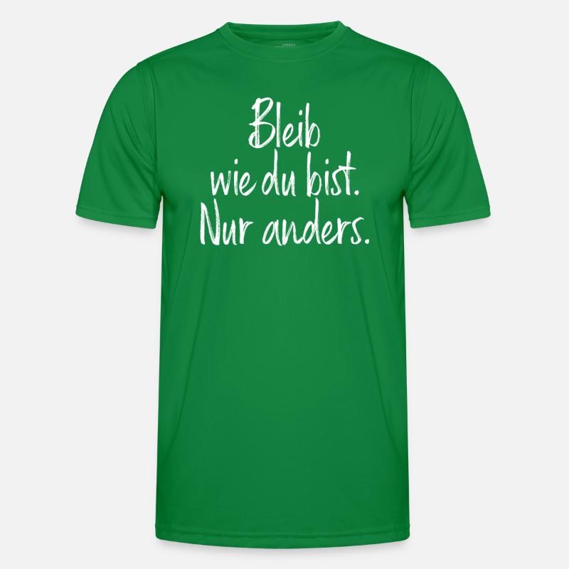Bleib Wie Du Bist Nur Anders Kompliment Sarkasmus Männer Funktions-T-Shirt