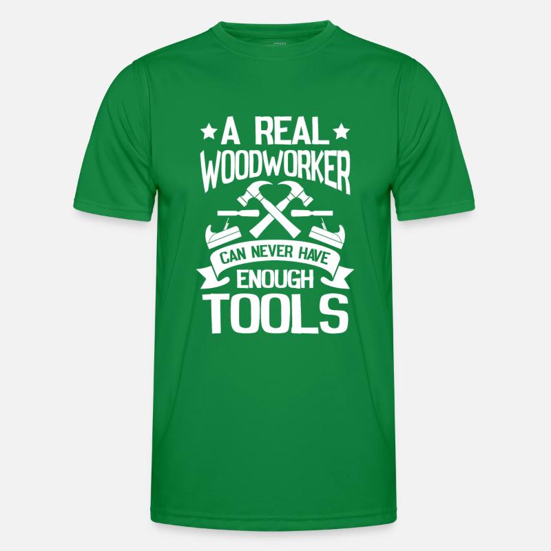 A real woodworker can never have enough tools Men's Functional T-Shirt