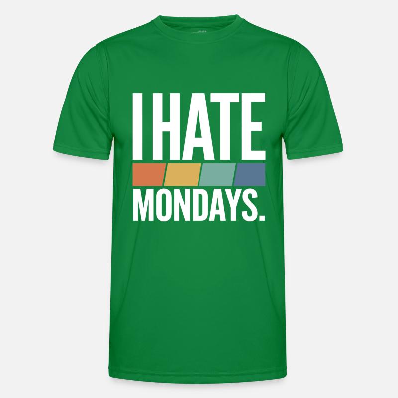 I Hate Mondays Männer Funktions-T-Shirt