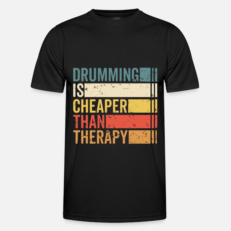 Drumming is cheaper than therapy Men's Functional T-Shirt