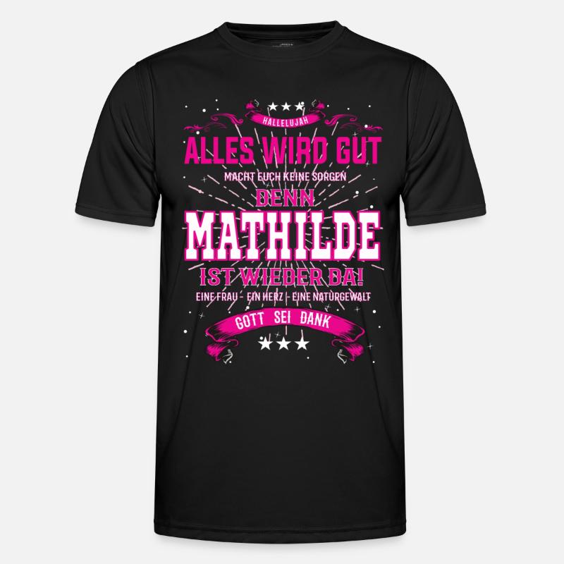 Mathilde ist wieder da, alles wird gut Design Männer Funktions-T-Shirt